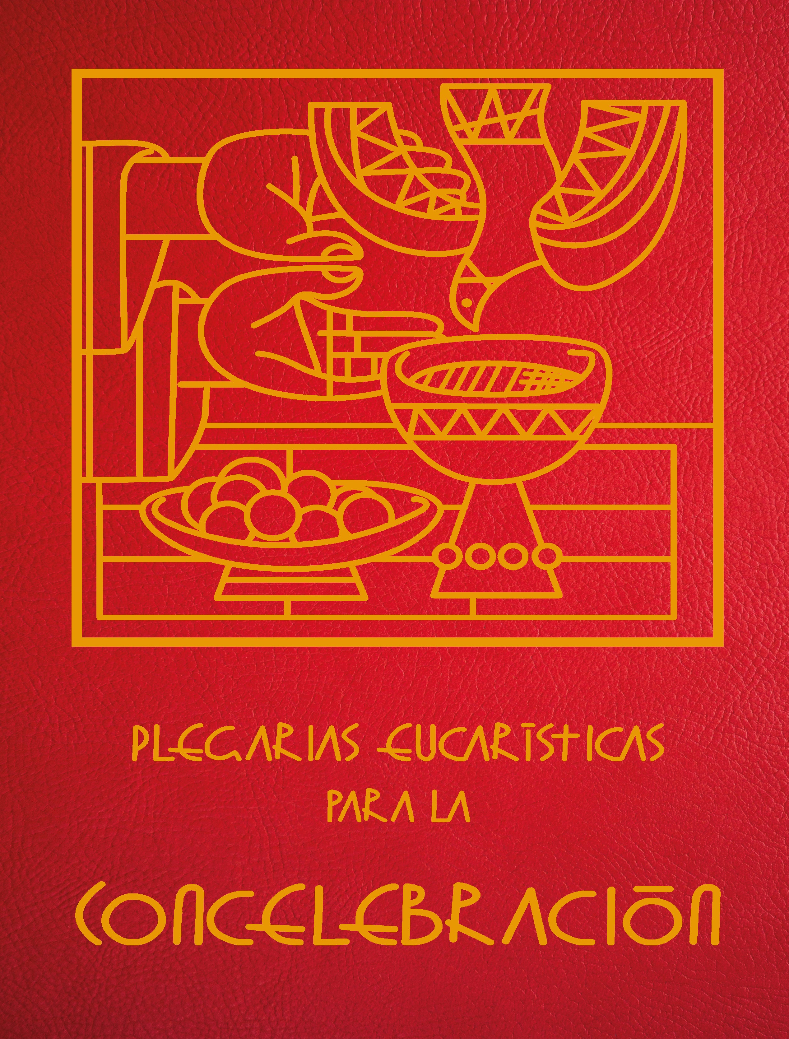 PLEGARIAS EUCARISTICAS PARA LA CONCELEBRACION [TERCERA EDICION TIPICA].